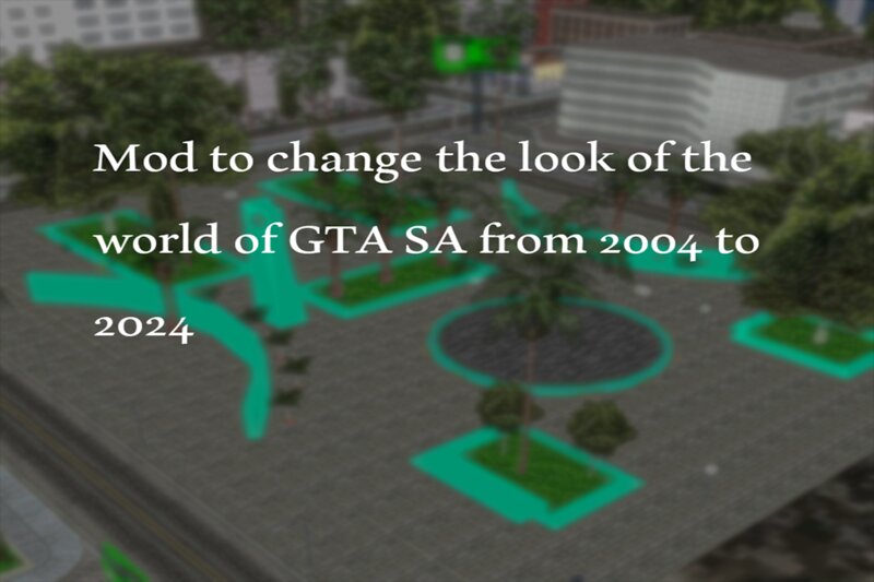 Новый облик мира GTA SA с 2004 по 2024