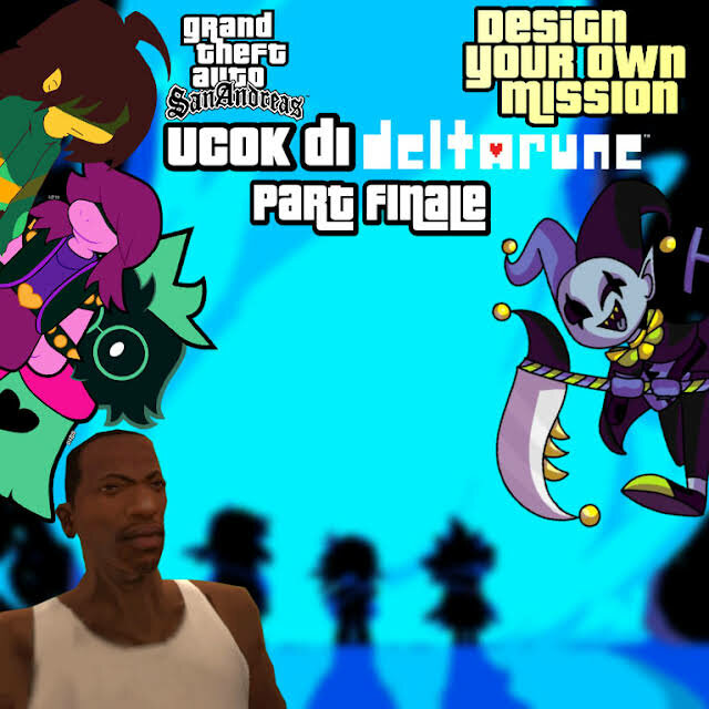 Ucok di Deltarune Part Finale (DYOM)