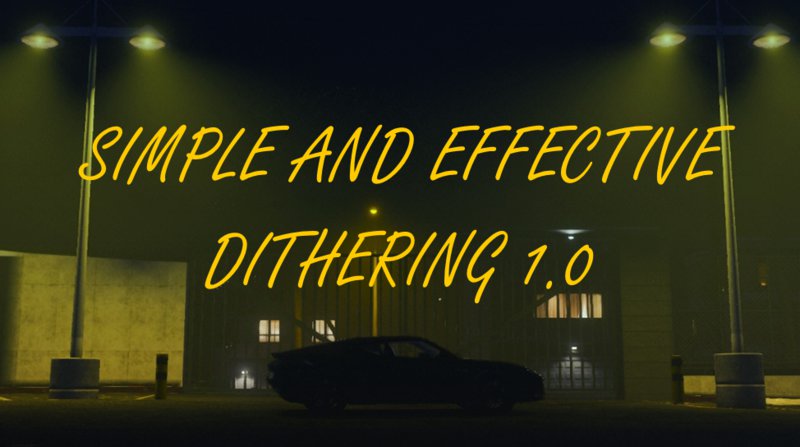 Simple and Effective Dithering 1.0
