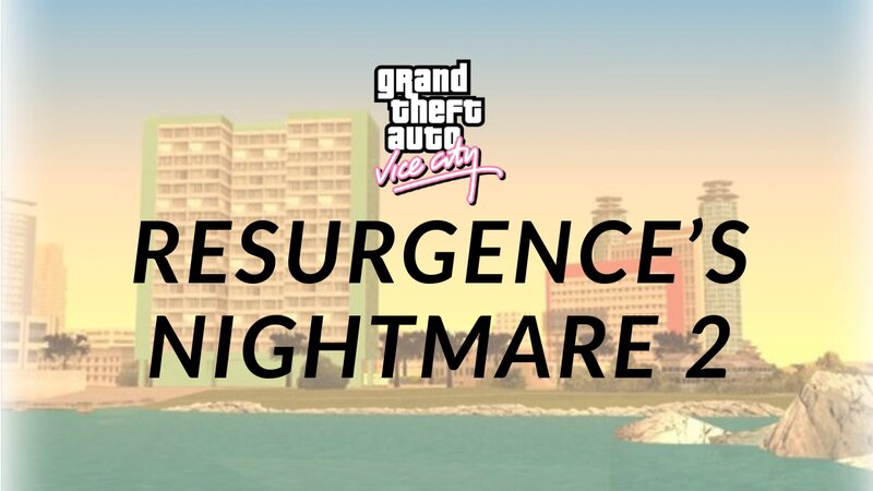 [San Vice] Resurgence's Nightmare 2
