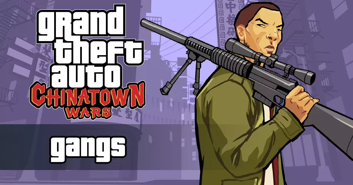 GTA Chinatown Wars: Руководство по бандитам и фракциям - Банды и фракции